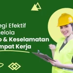 Strategi Efektif Mengelola Risiko dan Keselamatan di Tempat Kerja