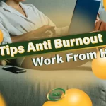 Burnout? Ini dia Tips WFH paling Ampuh!