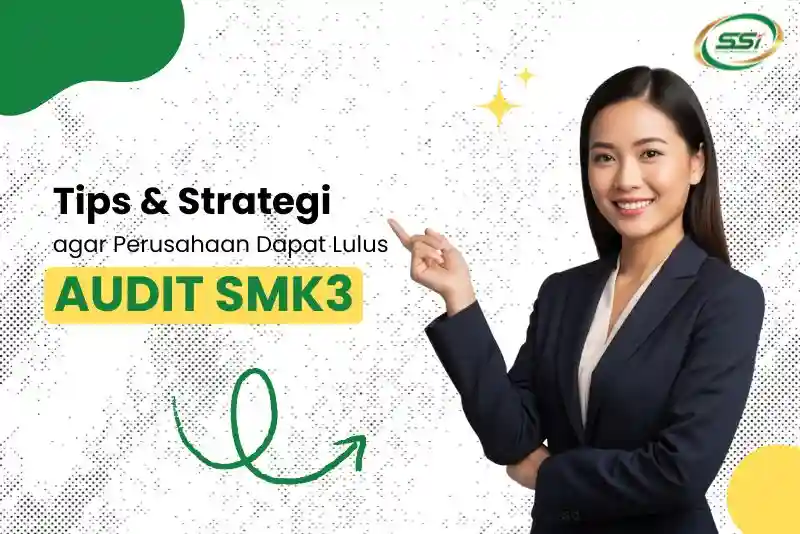 Tips & Strategi agar Perusahaan Dapat Lulus Audit SMK3