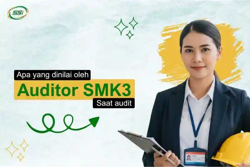 Apa yang Dinilai Auditor Saat Audit SMK3